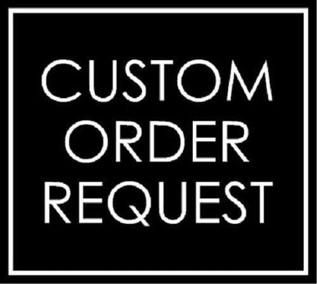 Custom orders